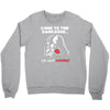 come to the darkside Crewneck Sweatshirt