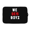 we dem boyz Laptop sleeve