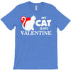 my cat is my valentine (2) T-Shirt