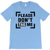 Please Don't Tag Me T-Shirt