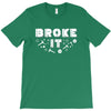 Broke It - Fixed It T-Shirt