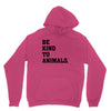 Be Kind To Animals Unisex Hoodie