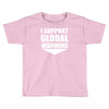 i support global warming Toddler T-shirt