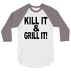 kill it grill it 3/4 Sleeve Shirt