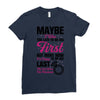 Maybe I Was Too Late To Be His First But Right Now I'm Happy To Be His Ladies Fitted T-Shirt