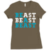 Be A Beast Ladies Fitted T-Shirt