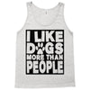 I LIKE DOGS MORE THAN PEOPLE Tank Top
