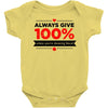 always give 100%, unless you're donating blood Baby Bodysuit