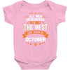 All Men Created Equal But The Best Born In October Baby Onesie