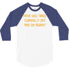 have you tried turning it off and on again 3/4 Sleeve Shirt