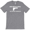 guns don't kill people dads T-Shirt