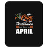 Halloween Kings Are Born In April Mousepad