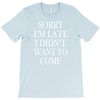 didn't want to come T-Shirt