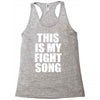 this is my fight song Racerback Tank