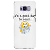 it's a good day to read Samsung Galaxy S8 Plus Case