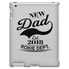 New Dad 2018 Rokie Dept. iPad 3 and 4 Case