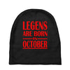 legends are born in october vintage Baby Beanies