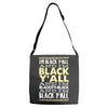 i'm black ya'll Adjustable Strap Totes