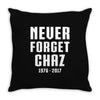Never Forget Chaz Throw Pillow