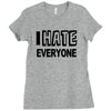 funny t shirt i hate everyone rude tee offensive shirt Ladies Fitted T-Shirt