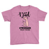 My Dad is Stronger Than Yours Youth Tee