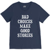 bad choices make good stories V-Neck Tee