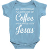 all i need is coffee and jesus Baby Onesie