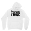 sarcasm. it's how i hug Unisex Hoodie