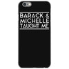 barack and michelle taught me iPhone 6/6s Case