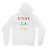 Cest La Vie Unisex Hoodie