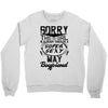 This Girl Is Taken By A Super Sexy May Boyfriend Crewneck Sweatshirt