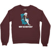 why so british Crewneck Sweatshirt