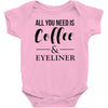 all you need is coffee &amp; eyeliner Baby Bodysuit