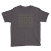 bicause im bob Youth Tee
