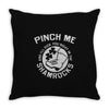 pinch me shamrocks Throw Pillow
