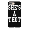 she's a thot   funny iPhone 8 Plus