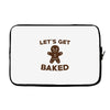 let's get baked Laptop sleeve