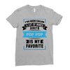 I've Been Called A Lot Of Names But Pop Pop Is My Favorite Ladies Fitted T-Shirt