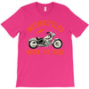 motorcycles born to ride T-Shirt