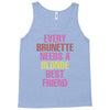Every Brunette Needs A Blonde Best Friend Tank Top