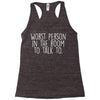 worst person ever Racerback Tank