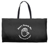 don't touch me i might catch the ugly! Weekender Totes