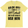 Back Off Crazy Aunt Afraid To Use Her T-Shirt