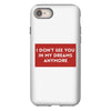 I Don't See You In My Dreams Anymore iPhone 8