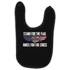 stand for the flag kneel for the cross Baby Bibs