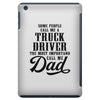 Some People Call Me a Truck Driver The Most Important Call Me Dad iPad Mini