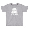 squat because no one raps about little butts Toddler T-shirt