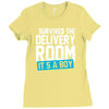 survived the delivery room it's a boy Ladies Fitted T-Shirt