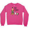 tequila   best friends Crewneck Sweatshirt