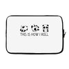 This Is How I Roll Laptop sleeve